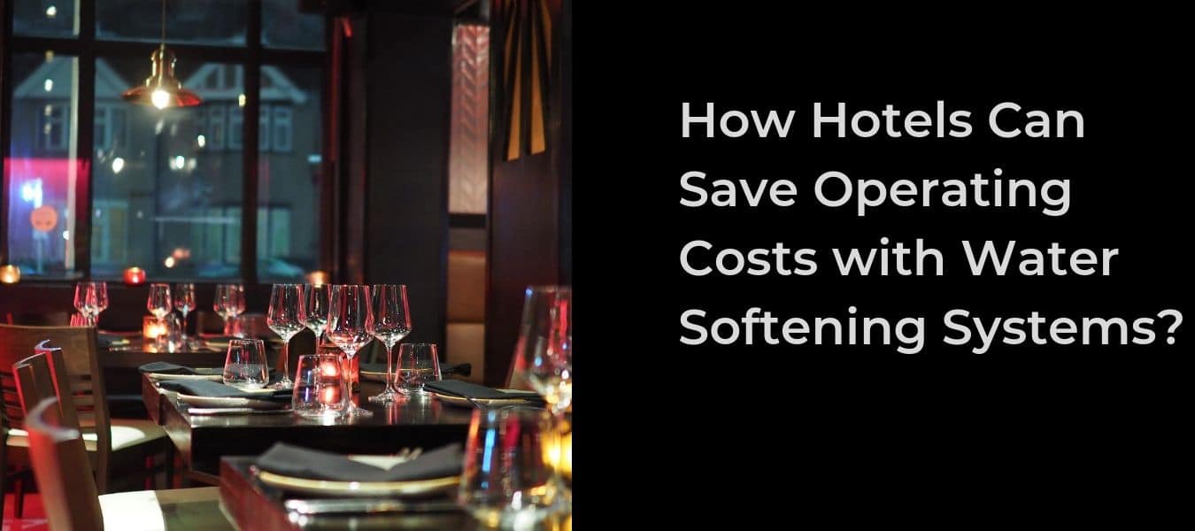 Is Your Hotel Flushing Money Down the Drain? Switch to Water Softeners!