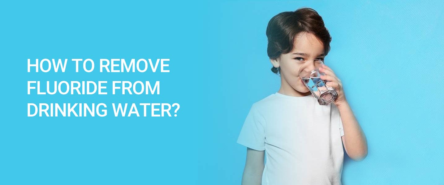 How to Remove Fluoride from Drinking Water?