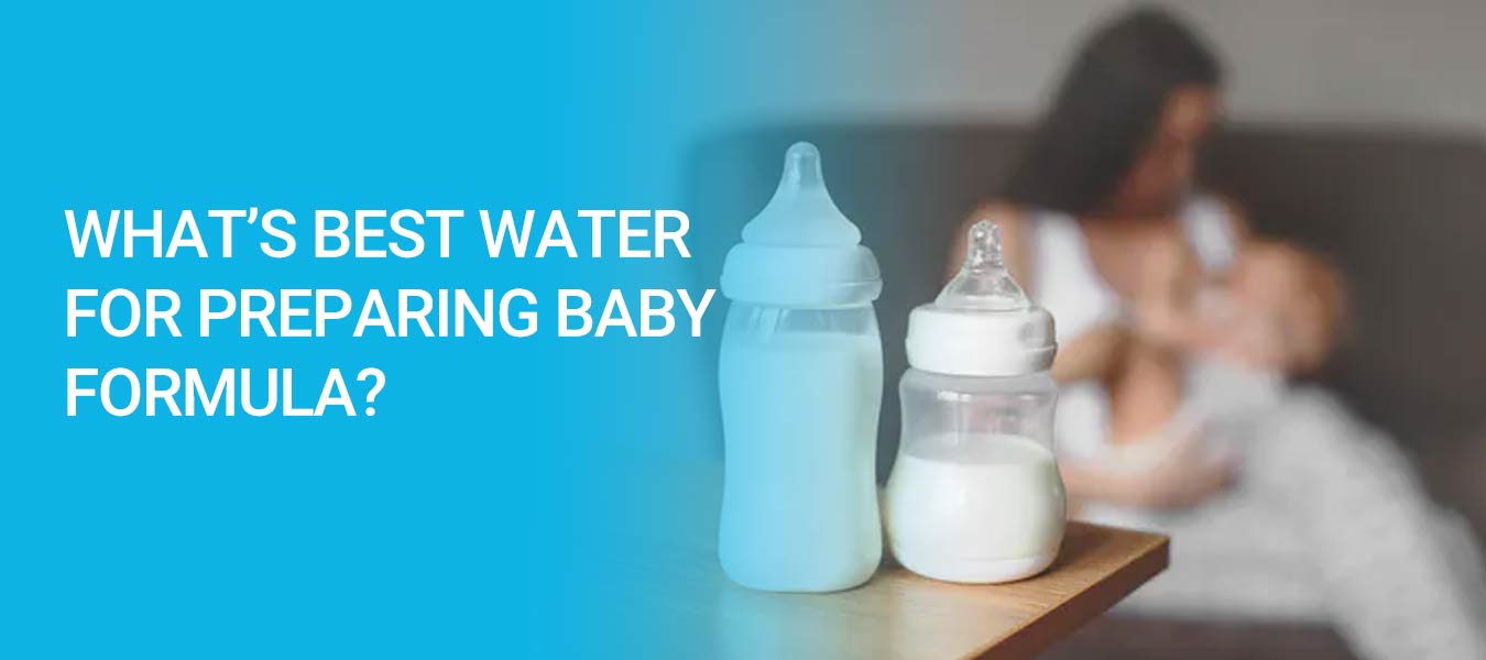 What’s the Best Water for Preparing Baby Formula?