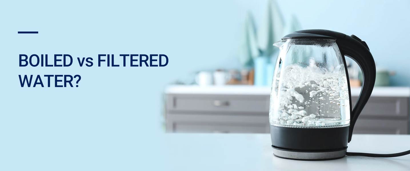 Which is Better? Boiled Water or Filtered Water?
