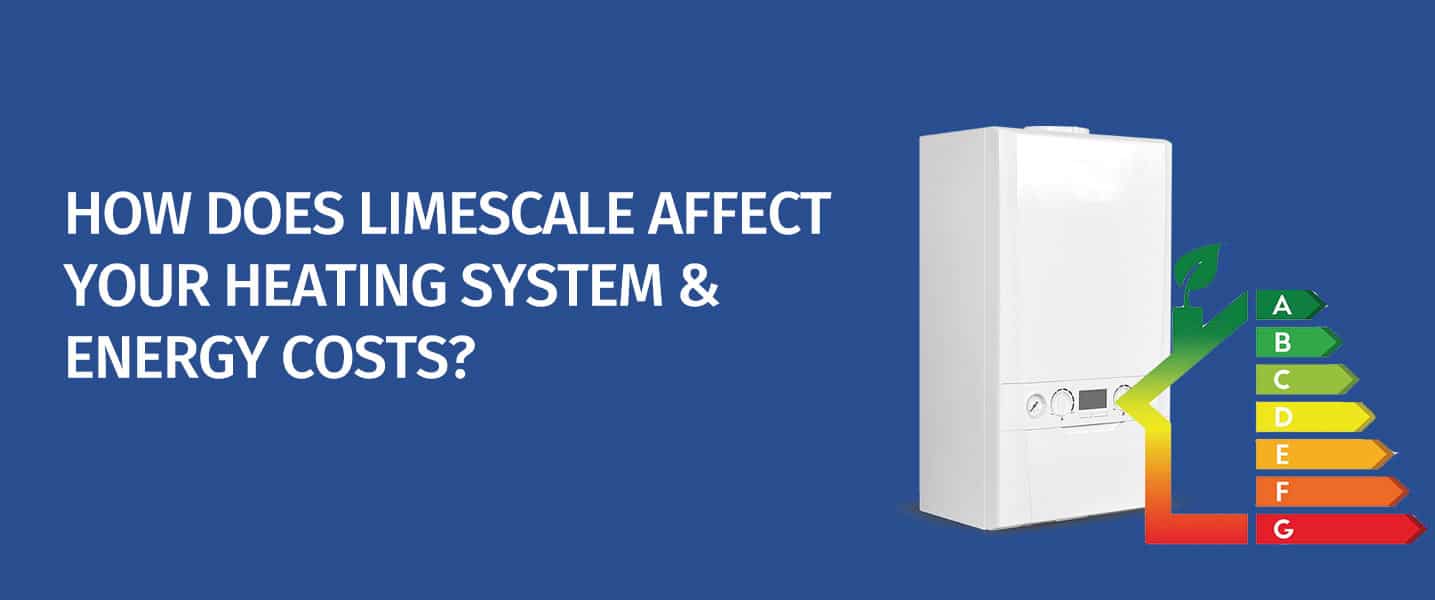 How Does Limescale Affect Your Heating System & Energy Costs?
